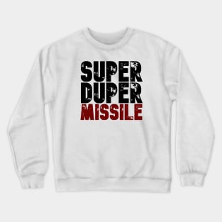 Super Duper Missile Wtih USA Flag Color Crewneck Sweatshirt